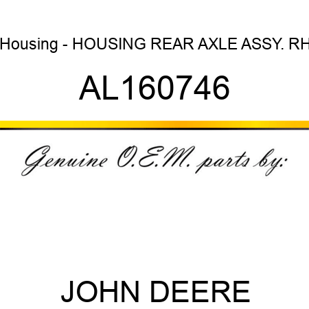 Housing - HOUSING, REAR AXLE ASSY., RH AL160746