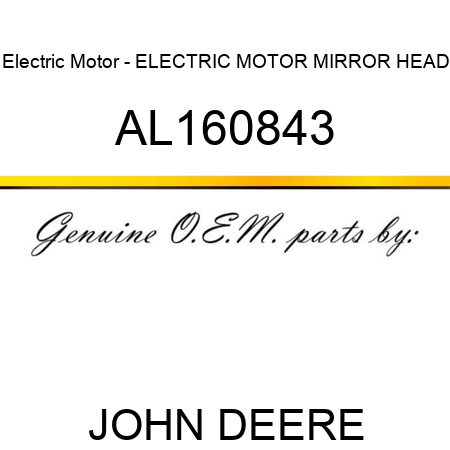 Electric Motor - ELECTRIC MOTOR, MIRROR HEAD AL160843