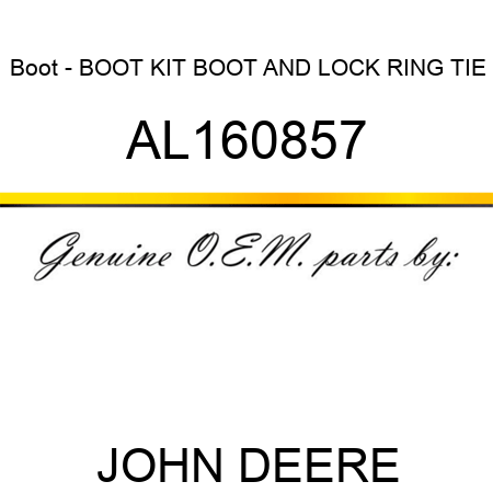 Boot - BOOT, KIT, BOOT AND LOCK RING, TIE AL160857