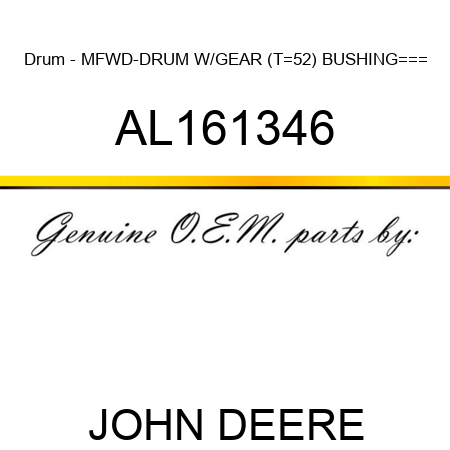 Drum - MFWD-DRUM W/GEAR (T=52), BUSHING=== AL161346