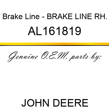 Brake Line - BRAKE LINE, RH. AL161819