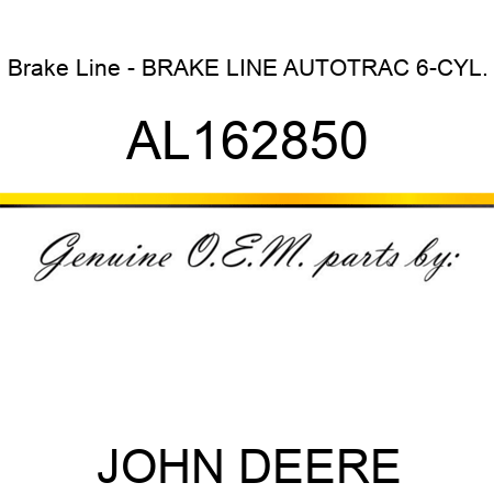 Brake Line - BRAKE LINE, AUTOTRAC, 6-CYL. AL162850