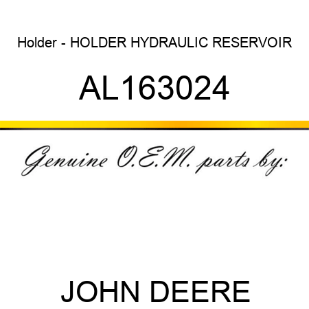 Holder - HOLDER, HYDRAULIC RESERVOIR AL163024