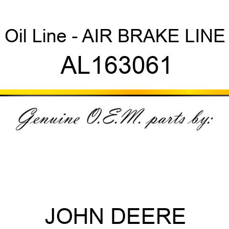 Oil Line - AIR BRAKE LINE AL163061