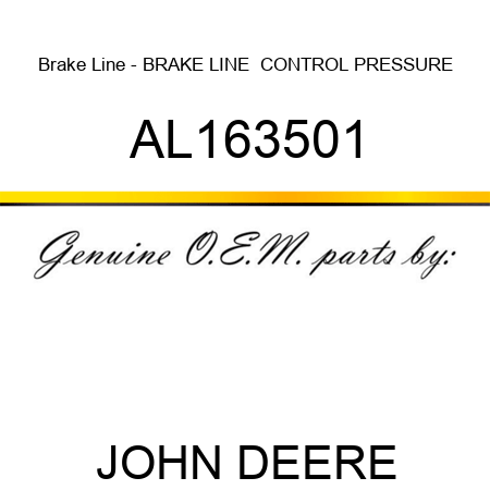 Brake Line - BRAKE LINE , CONTROL PRESSURE AL163501
