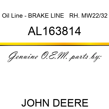 Oil Line - BRAKE LINE ,  RH., MW22/32 AL163814