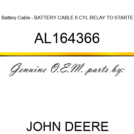 Battery Cable - BATTERY CABLE 6 CYL.RELAY TO STARTE AL164366