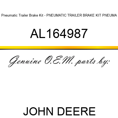 Pneumatic Trailer Brake Kit - PNEUMATIC TRAILER BRAKE KIT, PNEUMA AL164987