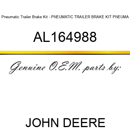 Pneumatic Trailer Brake Kit - PNEUMATIC TRAILER BRAKE KIT, PNEUMA AL164988