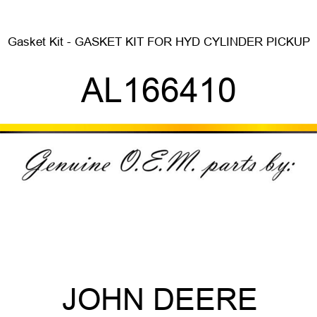 Gasket Kit - GASKET KIT FOR HYD CYLINDER, PICKUP AL166410