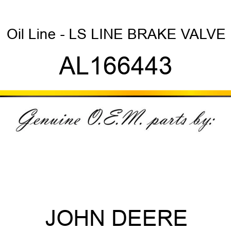 Oil Line - LS LINE, BRAKE VALVE AL166443