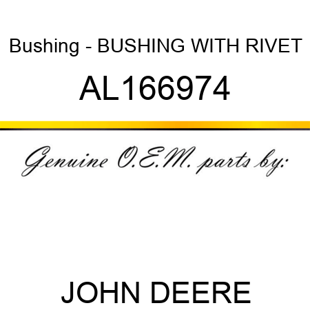 Bushing - BUSHING WITH RIVET AL166974