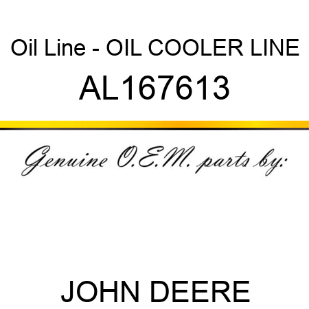 Oil Line - OIL COOLER LINE AL167613