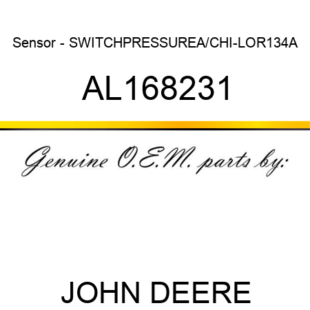 Sensor - SWITCH,PRESSURE,A/C,HI-LO,R134A AL168231