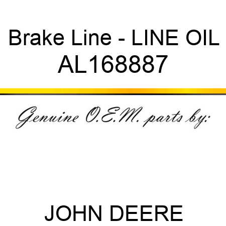 Brake Line - LINE, OIL AL168887