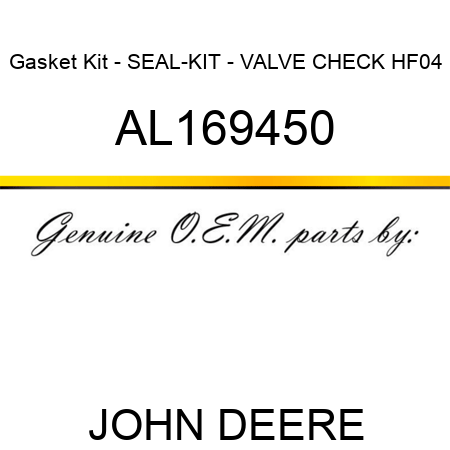 Gasket Kit - SEAL-KIT - VALVE, CHECK HF04 AL169450