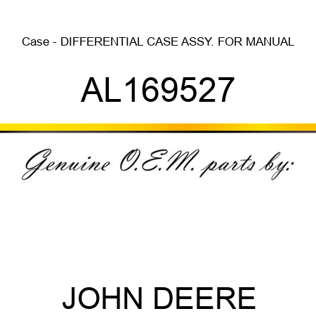 Case - DIFFERENTIAL CASE ASSY., FOR MANUAL AL169527