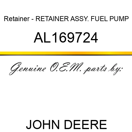 Retainer - RETAINER ASSY., FUEL PUMP AL169724