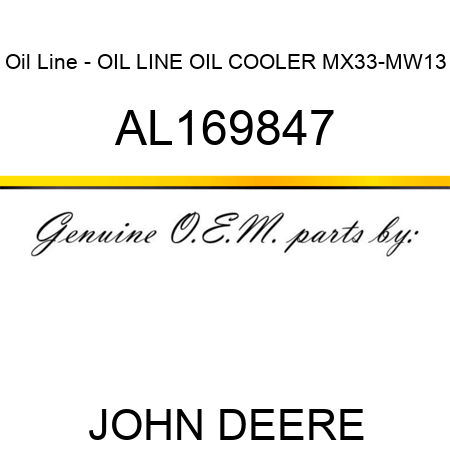 Oil Line - OIL LINE, OIL COOLER, MX33-MW13 AL169847
