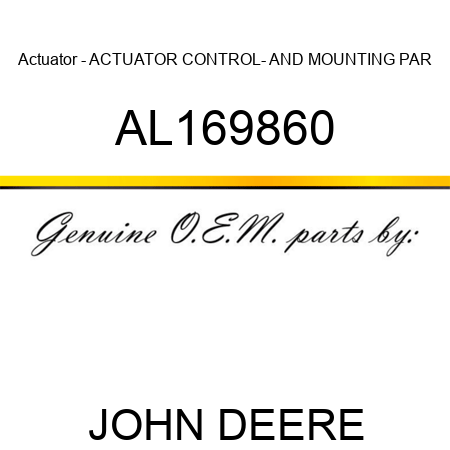 Actuator - ACTUATOR, CONTROL- AND MOUNTING PAR AL169860