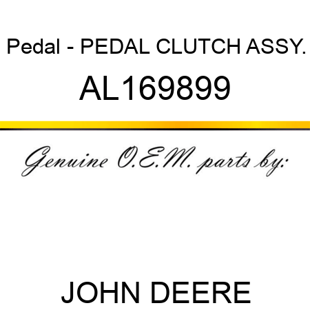 Pedal - PEDAL, CLUTCH, ASSY. AL169899