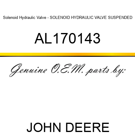 Solenoid Hydraulic Valve - SOLENOID HYDRAULIC VALVE, SUSPENDED AL170143