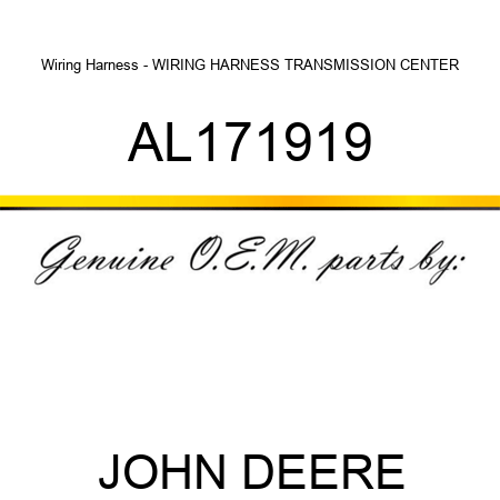 Wiring Harness - WIRING HARNESS, TRANSMISSION CENTER AL171919