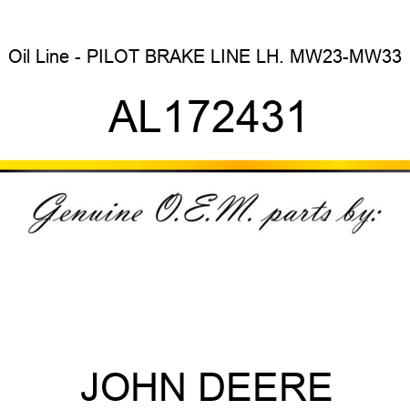 Oil Line - PILOT BRAKE LINE, LH., MW23-MW33 AL172431