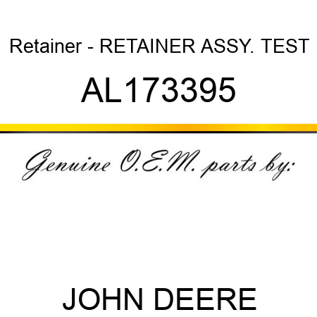 Retainer - RETAINER ASSY. TEST AL173395