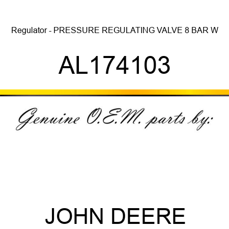 Regulator - PRESSURE REGULATING VALVE, 8 BAR, W AL174103
