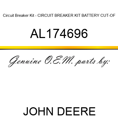 Circuit Breaker Kit - CIRCUIT BREAKER KIT, BATTERY CUT-OF AL174696