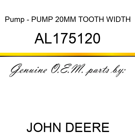 Pump - PUMP 20MM TOOTH WIDTH AL175120