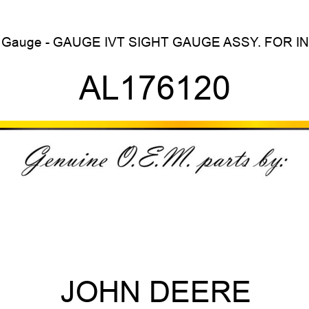Gauge - GAUGE, IVT SIGHT GAUGE ASSY. FOR IN AL176120