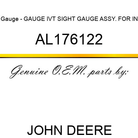 Gauge - GAUGE, IVT SIGHT GAUGE ASSY. FOR IN AL176122