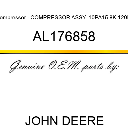 Compressor - COMPRESSOR ASSY., 10PA15, 8K, 120DI AL176858