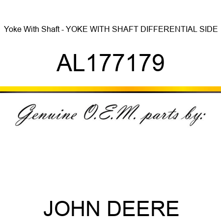 Yoke With Shaft - YOKE WITH SHAFT, DIFFERENTIAL SIDE AL177179