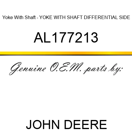 Yoke With Shaft - YOKE WITH SHAFT, DIFFERENTIAL SIDE AL177213