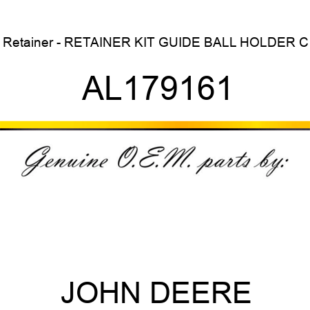 Retainer - RETAINER, KIT, GUIDE BALL HOLDER, C AL179161