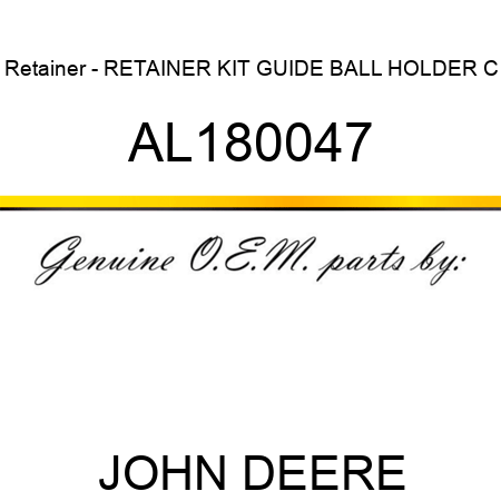 Retainer - RETAINER, KIT, GUIDE BALL HOLDER, C AL180047