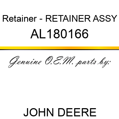 Retainer - RETAINER, ASSY AL180166