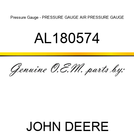 Pressure Gauge - PRESSURE GAUGE, AIR PRESSURE GAUGE AL180574
