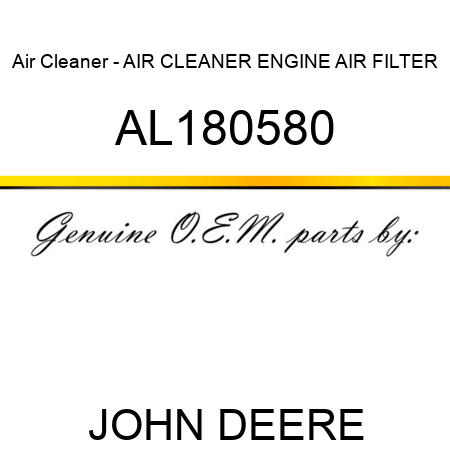Air Cleaner - AIR CLEANER, ENGINE AIR FILTER AL180580