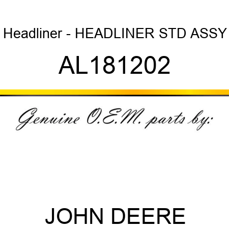 Headliner - HEADLINER, STD, ASSY AL181202