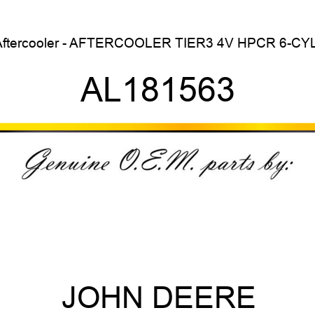 Aftercooler - AFTERCOOLER, TIER3, 4V HPCR, 6-CYL. AL181563