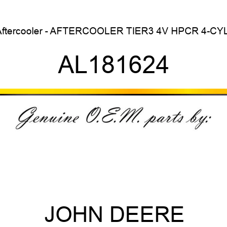 Aftercooler - AFTERCOOLER, TIER3, 4V HPCR, 4-CYL. AL181624