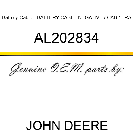 Battery Cable - BATTERY CABLE, NEGATIVE / CAB / FRA AL202834