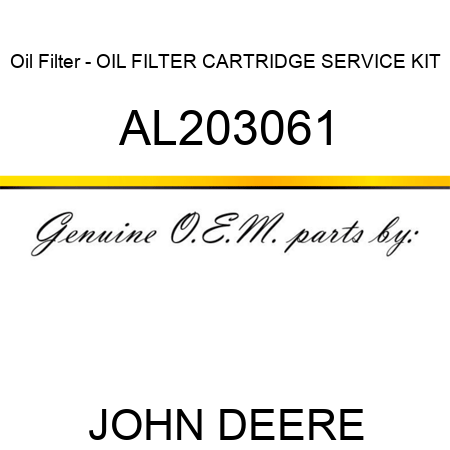 Oil Filter - OIL FILTER, CARTRIDGE, SERVICE KIT AL203061