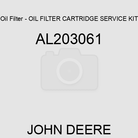 Oil Filter - OIL FILTER, CARTRIDGE, SERVICE KIT AL203061