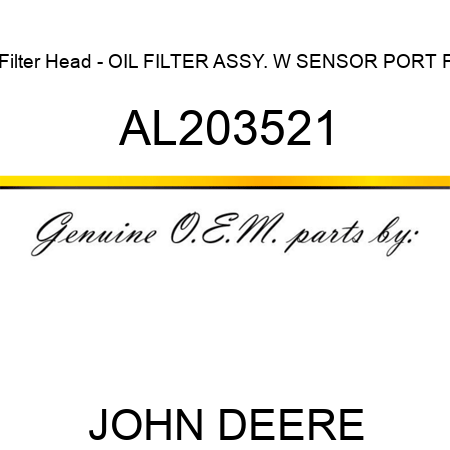Filter Head - OIL FILTER, ASSY., W SENSOR PORT, F AL203521