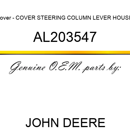 Cover - COVER, STEERING COLUMN LEVER HOUSIN AL203547